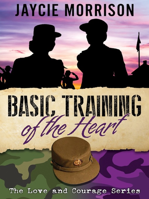 Title details for Basic Training of the Heart by Jaycie Morrison - Available